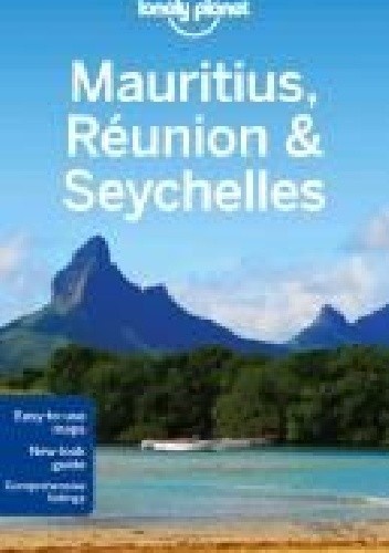 Mauritius, Reunion and Seychelles. Lonely Planet