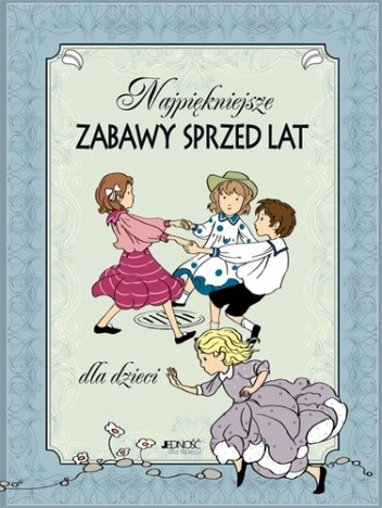 Najpiękniejsze zabawy sprzed lat dla dzieci