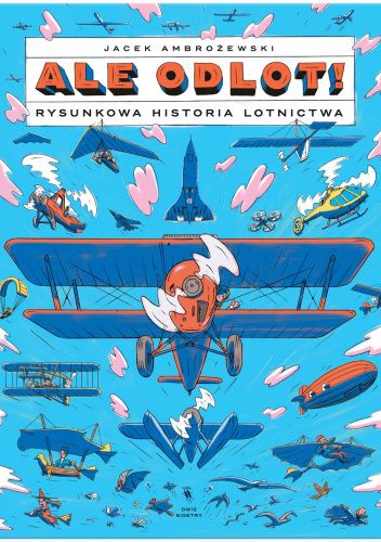 Ale odlot! Rysunkowa historia lotnictwa