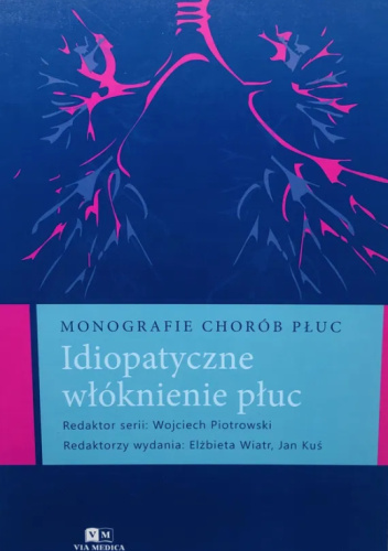 Monografie chorób płuc. Idiopatyczne włoknienie płuc.