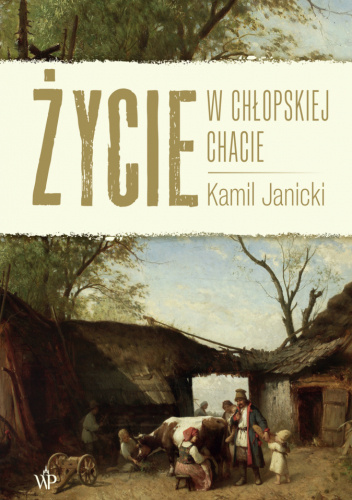 Życie w chłopskiej chacie