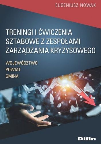 Treningi i ćwiczenia sztabowe z zespołami zarządzania kryzysowego. Województwo, powiat, gmina