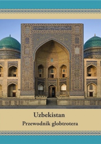 Uzbekistan. Przewodnik globtrotera