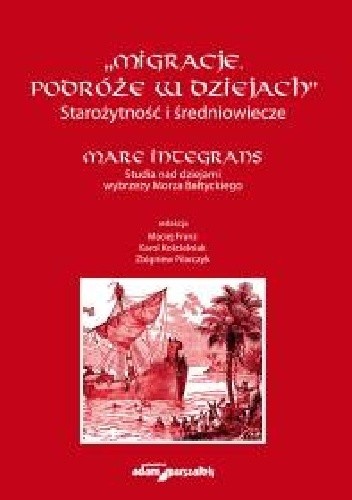 Migracje. Podróże w dziejach. Starożytność i średniowiecze