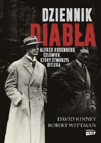 Dziennik diabła. Alfred Rosenberg. Człowiek, który stworzył Hitlera