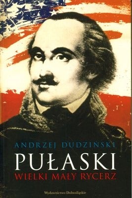Pułaski. Wielki mały rycerz
