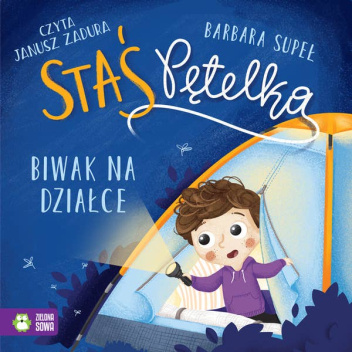 Staś Pętelka. Biwak na działce