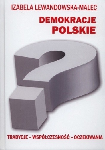 Demokracje polskie. Tradycje - współczesność - oczekiwania
