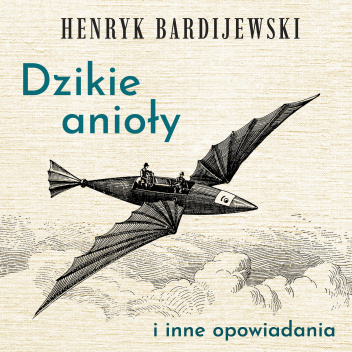 Dzikie anioły i inne opowiadania