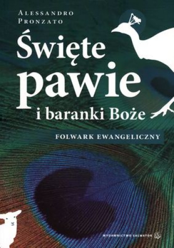Święte pawie i baranki Boże Folwark ewangeliczny
