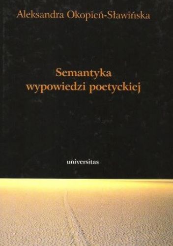 Semantyka wypowiedzi poetyckiej. Preliminaria