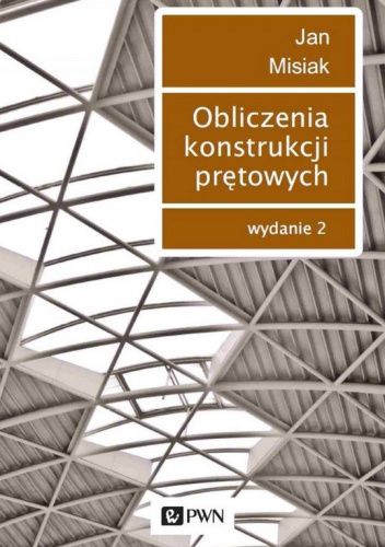 Obliczenia konstrukcji prętowych