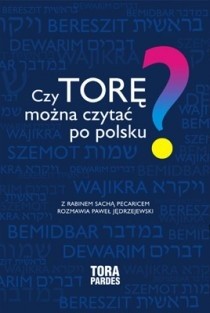 Czy można Torę czytać po polsku? Z rabinem Sachą Pecaricem rozmawia Paweł Jędrzejewski