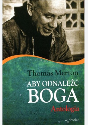 Aby odnaleźć Boga. Antologia