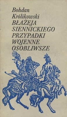Błażeja Siennickiego przypadki wojenne osobliwsze