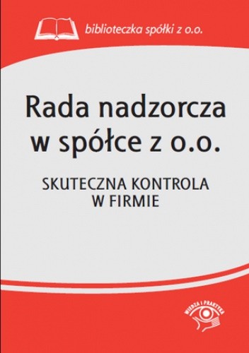 Rada nadzorcza w spółce z o.o. Skuteczna kontrola w firmie