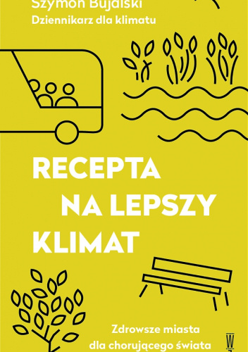 Recepta na lepszy klimat. Zdrowsze miasta dla chorującego świata