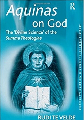 Aquinas on God: The 'Divine Science' of the Summa Theologiae