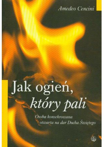 Jak ogień, który pali