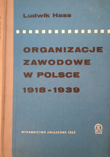 Organizacje zawodowe w Polsce 1918-1939