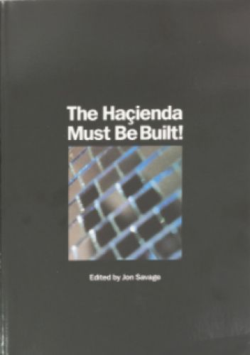 The Haçienda Must be Built!