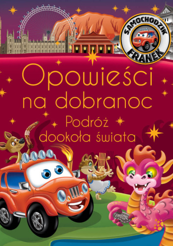 Samochodzik Franek. Opowieści na dobranoc. Podróż dookoła świata