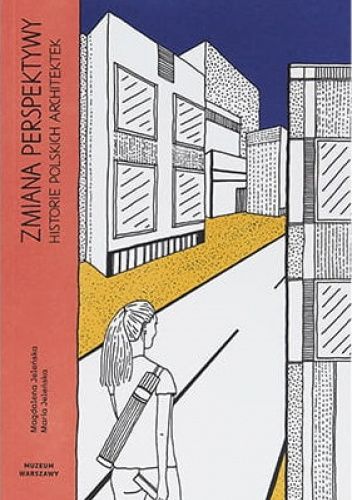 Zmiana perspektywy. Historie polskich architektek