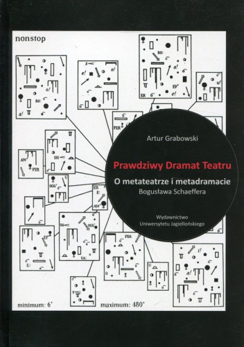 Prawdziwy Dramat Teatru O metateatrze i metadramacie Bogusława Schaeffera