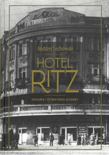 Hotel Ritz. Historia i powstanie legendy