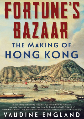Fortune's Bazaar: The Making of Hong Kong