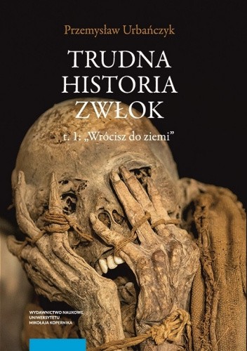 Trudna historia zwłok t1: "Wrócisz do ziemi"