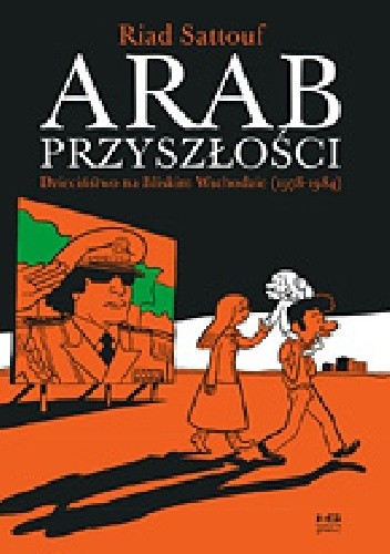Arab przyszłości. Dzieciństwo na Bliskim Wschodzie (1978–1984)