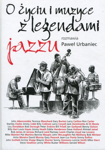 O życiu i muzyce z legendami jazzu rozmawia Paweł Urbaniec