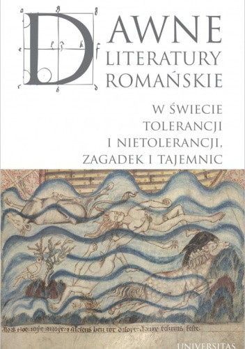 Dawne literatury romańskie. W świecie tolerancji i nietolerancji, zagadek i tajemnic