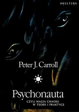 Psychonauta czyli Magia Chaosu w teorii i praktyce