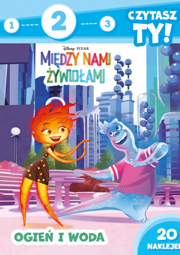 1, 2, 3, czytasz ty! Poziom 2. Ogień i woda. Disney Pixar Między nami żywiołami