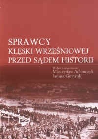 Sprawcy klęski wrześniowej przed sądem historii