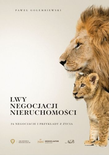 Lwy Negocjacji Nieruchomości - 24 negocjacje i przykłady z życia