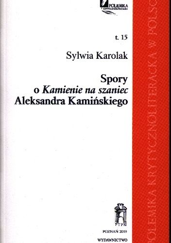 Spory o "Kamienie na szaniec" Aleksandra Kamińskiego