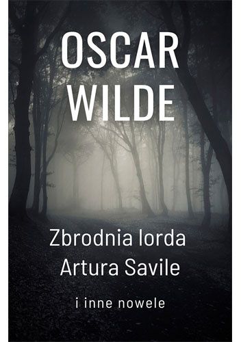 Zbrodnia lorda Artura Savile i inne nowele