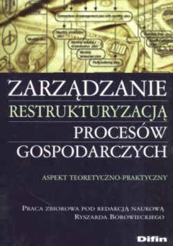 Zarządzanie restrukturyzacją procesów gospodarczych
