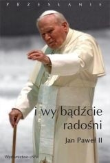 I wy bądźcie radośni - przesłanie