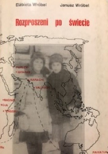 Rozproszeni po świecie: obozy i osiedla uchodźców polskich ze Związku Sowieckiego 1942-1950