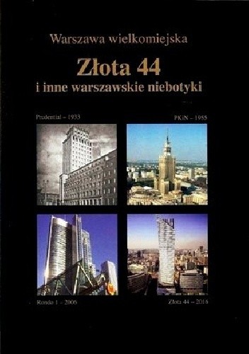 Złota 44 i inne warszawskie niebotyki
