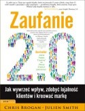 Zaufanie 2.0 : jak wywrzeć wpływ, zdobyć lojalność klientów i kreować markę