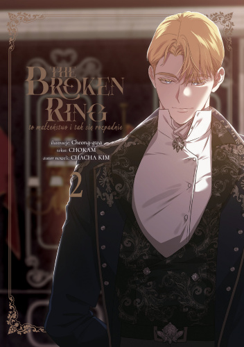 The Broken Ring: To małżeństwo i tak się rozpadnie tom 2