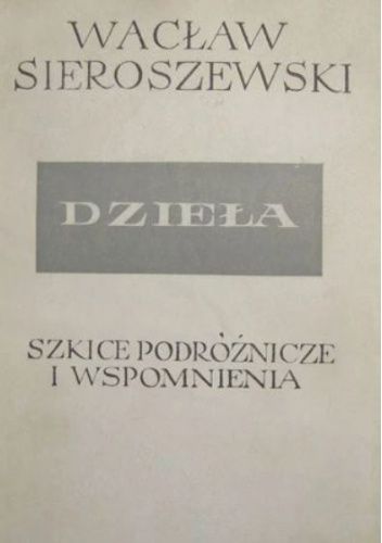 Szkice podróżnicze i wspomnienia