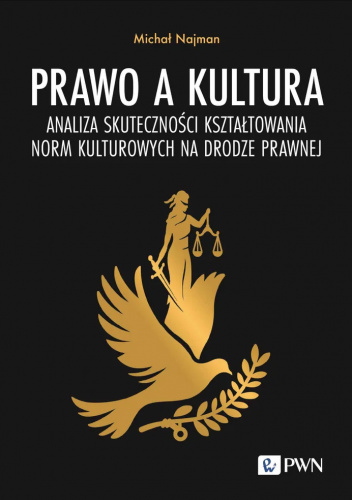 Prawo a kultura. Analiza skuteczności kształtowania norm kulturowych na drodze prawnej