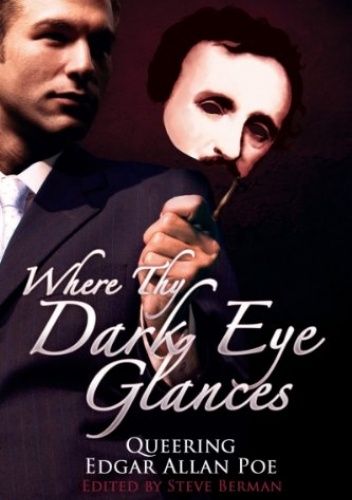 Where Thy Dark Eye Glances: Queering Edgar Allan Poe