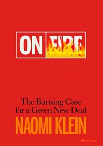 On Fire: The Burning Case for a Green New Dea